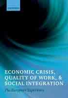 Economic Crisis, Quality of Work, and Social Integration. The European Experience