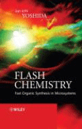 Flash Chemistry : Fast Organic Synthesis in Microsystems