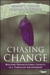 Chasing Change: Building Organizational Capacity in a Turbulent Environment