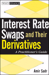Interest Rate Swaps and Their Derivatives: A Practitioner’s Guide