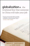 Globalization: n. the irrational fear that someone in China will take your job