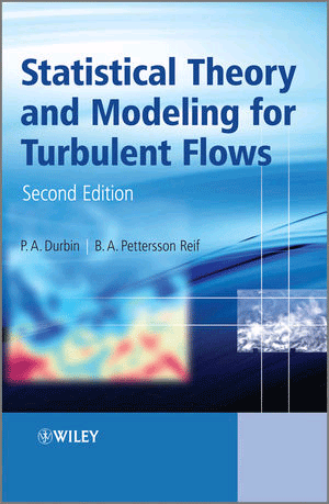 Statistical Theory and Modeling for Turbulent Flows, 2nd Edition
