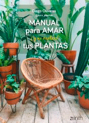 Manual para amar (y no matar) tus plantas