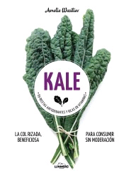 Kale: 69 recetas antioxidantes y ricas en vitaminas
