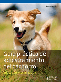 Guía práctica del adiestramiento del cachorro: educación y socialización