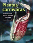 Plantas carnívoras. Clasificación, origen, cultivo y plagas