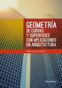 Geometría de curvas y superfícies con aplicaciones en arquitectura