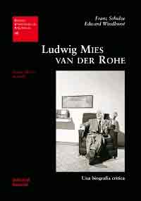 Ludwig Mies Van Der Rohe. Una biografía crítica