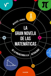 La gran novela de las matemáticas. De la prehistoria a la actualidad.