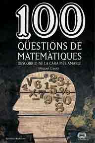 100 qüestions de matemàtiques. Descobriu-ne la cara més amable