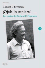 ¡Ojalá lo supiera!: Las cartas de Richard P. Feynman