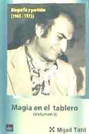 Magia en el tablero vol.2 Biografía y partidas (1965-19739