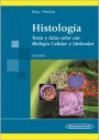Histología. Texto y Atlas color con Biología Celular y Molecular 6ªED