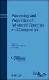 Processing and Properties of Advanced Ceramics and Composites: Ceramic Transactions, Volume 203
