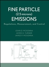 Fine Particle ("2.5" microns) Emissions: Regulations, Measurement, and Control.