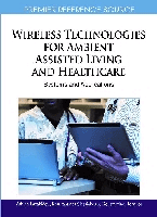 Wireless Technologies for Ambient Assisted Living and Healthcare : Systems and Applications