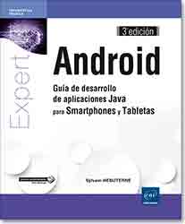 Expert It. Android - Guía de desarrollo de aplicaciones Java para Smartphones y Tabletas
