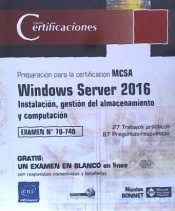 Windows Server 2016 - Instalación, gestión del almacenamiento y computación Preparación para la certificación MCSA - Examen 70-740