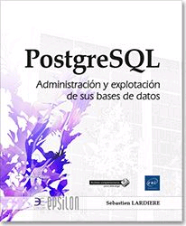 PostgreSQL administración y explotación de sus bases de datos