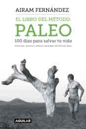 El libro del método Paleo : 100 días para salvar tu vida