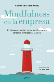 Mindfulness en la empresa: El liderazgo mindful como transformación personal, empresarial y global