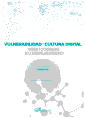 Vulnerabilidad y cultura digital. Riesgos y oportunidades de la sociedad hiperconectada