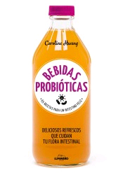 Bebidas probióticas: 67 recetas para un intestino feliz