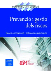 Prevencio i gestió dels riscos: Bases conceptuals i aplicacions pràctiques