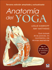 Anatomía del yoga. Tercera edición ampliada y actualizada