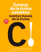 Corpus de la Cuina Catalana: El receptari més complet del nostre patrimoni culinari