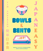 JapanEasy. Bowls and bento: Cocina japonesa súper rápida para todos los días