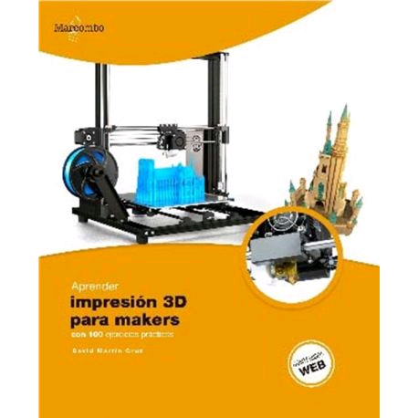 Aprender impresión 3D para makers con 100 ejercicios prácticos