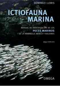 ICTIOFAUNA MARINA. Manual de identificación de los peces marinos de la Península Ibérica y Baleares