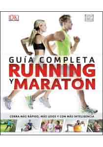 Guía completa de running y maratón. Corra más rápido, más lejos y con más inteligencia.