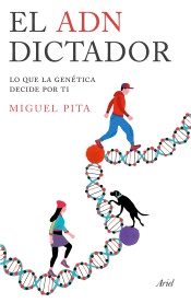 El ADN dictador. Lo que la genética decide por ti.