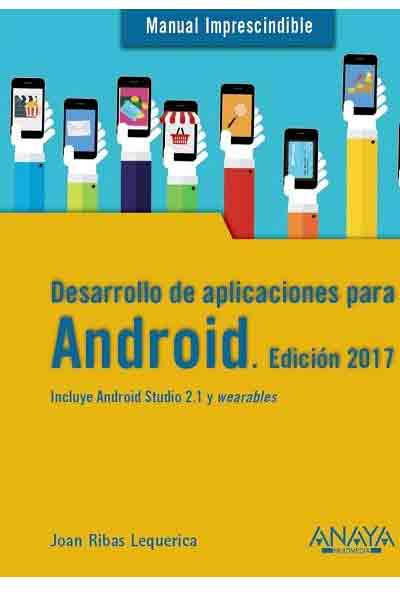 Desarrollo de aplicaciones para Android. Edición 2017