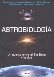 Astrobiología. Un puente entre el Big Bang y la vida.
