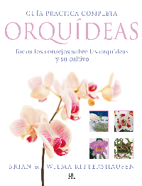 Orquídeas. Todos los consejos. Guía práctica