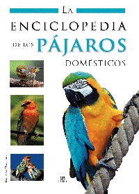 La enciclopedia de los pájaros domésticos.
