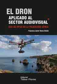 El dron aplicado al sector audiovisual. Uso de RPAS en la filmación aérea
