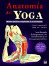 Anatomía del Yoga. Guía ilustrada de las posturas, los movimientos y las técnicas respiratorias.