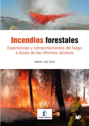 Incendios Forestales: Experiencias y comportamiento del fuego a través de los informes técnicos