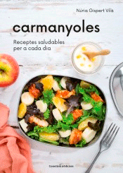 Carmanyoles : Receptes saludables per a cada dia