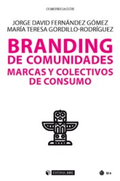 Branding de comunidades marcas y colectivos de consumo