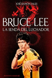 Bruce Lee. La senda del luchador.
