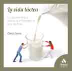 La vida láctea: la guía práctica sobre la intolerancia a la lactosa