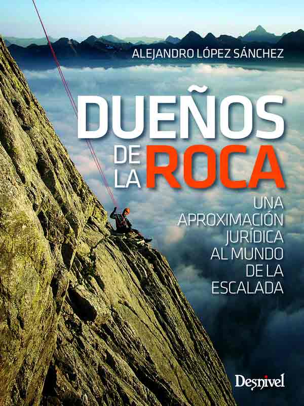 Dueños de la roca : una aproximación jurídica al mundo de la escalada