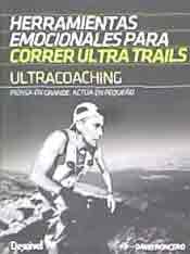 Ultracoaching. Herramientas emocionales para correr ultra trails