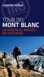 Tour del Mont Blanc. La vuelta al macizo en 10 etapas