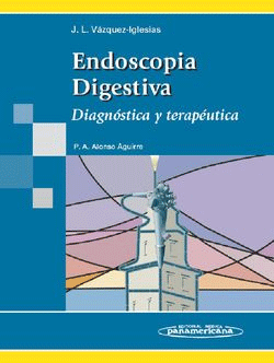 Endoscopia Digestiva. Diagnóstica y terapéutica